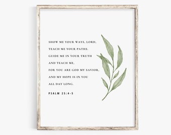 Psalm 25:4-5 Wall Art, Bible Verse Wall Art Print, Botanical Scripture Wall Art, Christian Botanical Print, Show me your ways Digital Print