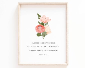 Luke 1:45 Blessed is she who has believed, Floral Bible Verse Poster, Christian Wall Art, Scripture Print for Mothers Day, Digital Download