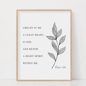 Puede incluir: Arte de pared imprimible en blanco y negro con un dibujo simple de una rama con hojas y el texto "CREATE IN ME A CLEAN HEART, O GOD, AND RENEW A RIGHT SPIRIT WITHIN ME. Psalm 51:10"