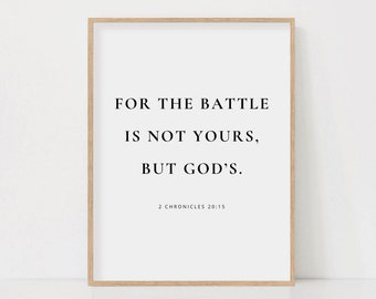 2 Chronicles 20:15 For The battle is not yours, but God’s Bible Verse Scripture Wall Art Sign Print Christian Home Decor Digital Download