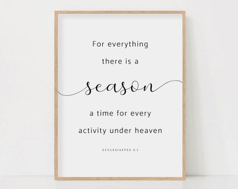 Ecclesiastes 3:1 Everything There Is a Season Bible Verse Scripture Sign Wall Art Print Christian Home Decor Baptism Gift Digital Download