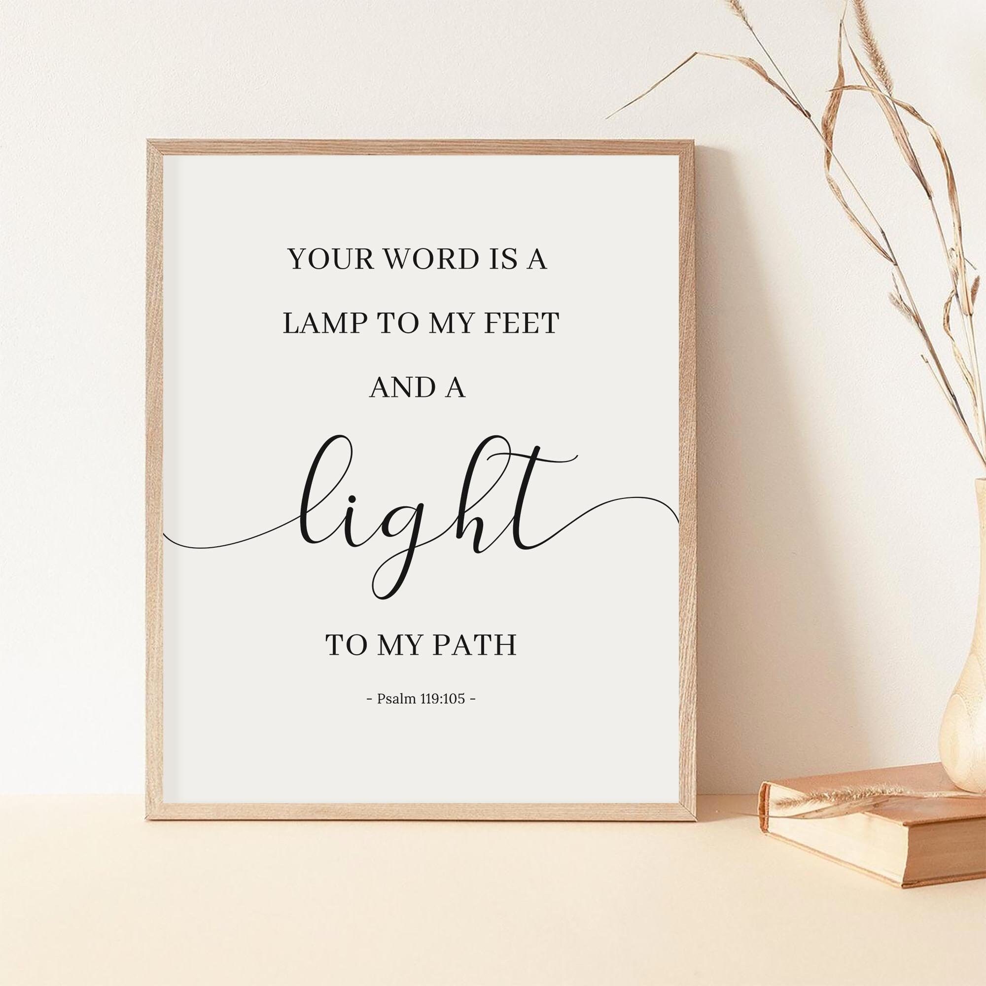 Psalm 119:105 Your Word is A Lamp to My Feet and A Light to My Path ...