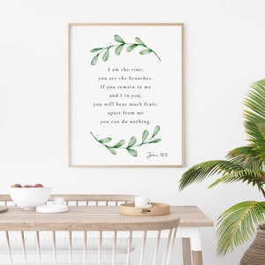 May include: A white framed print with a green watercolour vine design and the text "I am the vine; you are the branches. If you remain in me and I in you, you will bear much fruit; apart from me you can do nothing. John 15:5"