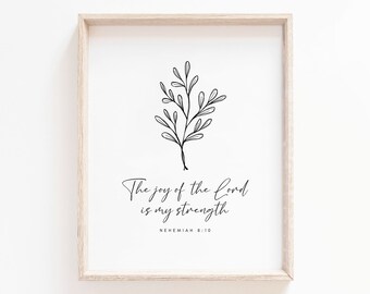 Nehemiah 8:10 The Joy of The Lord Is My Strength Bible Verse Wall Art Botanical Scripture Print For Christian Home Digital Download