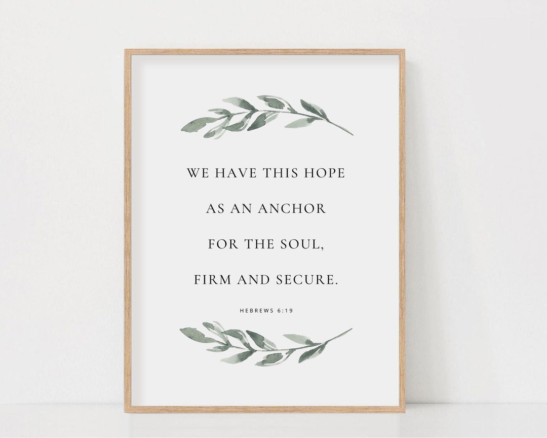 Hebrews 6:19 We Have This Hope as an Anchor for the Soul Firm and ...