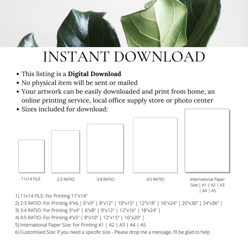 May include: A digital download listing for printable artwork. The image shows a white background with text describing the different sizes available for download. The text includes the following sizes: 11x14, 2:3 ratio, 3:4 ratio, 4:5 ratio, A1, A2, A3, A4, and A5. The text also includes the following sizes in inches: 4x6, 6x9, 8x12, 10x15, 12x18, 16x24, 20x30, 24x36, 3x4, 6x8, 9x12, 12x16, 18x24, 4x5, 8x10, 12x15, and 16x20.