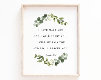 Isaiah 46:4 I Have Made You And I Will Carry You Bible Verse Wall Art Botanical Scripture Sign for Christian Home Decor Baptism Gift