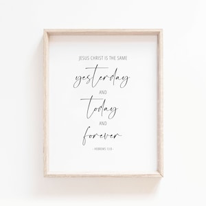 Hebrews 13:8 Minimal Christian Wall Art, Bible Verse Print, Modern Scripture Poster, Jesus Christ is the same Yesterday Today Forever