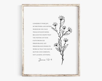 Jakobus 1:2-4, Betrachten Sie es reine Freude, meine Brüder und Schwestern, minimale christliche Wandkunst, Floral Bibel Vers Poster