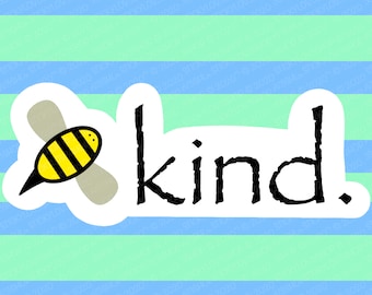 Bee Kind,Vinyl Summer Sticker,Bee Sticker,Fun Saying Sticker, Notebook Sticker, Laptop Sticker,Waterproof Flower Sticker,Be Kind,Positive