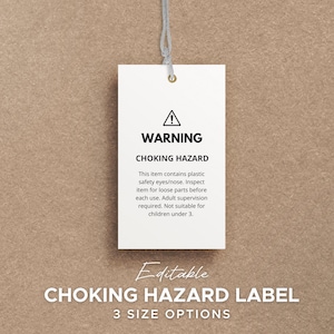 May include: A white rectangular label with a gray string, displaying a warning about choking hazards. The label includes the text "WARNING CHOKING HAZARD" and safety instructions. The bottom of the label reads "Editable CHOKING HAZARD LABEL 3 SIZE OPTIONS."
