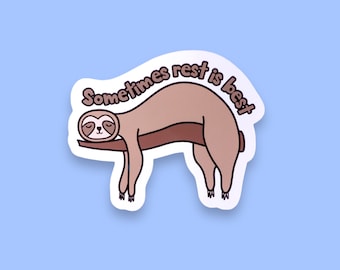 cute sloth die cut sticker, mental health sticker, self love sticker - sloth sticker to let you know that sometimes rest is best