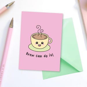 Brauen kann es tun Grußkarte - Positivitätskarte, viel Glück, neues Kapitel, motivierende Karte, punny Kaffeekarte, Tee Wortspiel Karte, unterstützende Karte