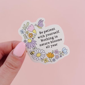 Be Patient With Yourself Wildblumen Aufkleber - individueller Blumenaufkleber mit positivem Zitat, perfekt für chronische Krankheiten, psychische Gesundheit