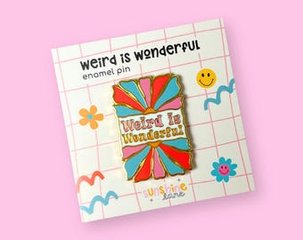 Weird is Wonderful Retro Enamel Pin - boho floral quote pin, celebrate individuality, be yourself pin, neurodivergent artist, quirky pins