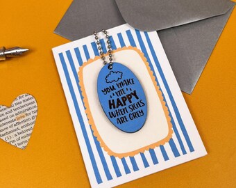 You Make Me Happy When Skies Are Grey - keepsake token gift - blue