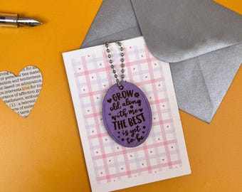 Grow old along with me -  Keepsake Card