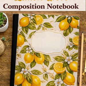 May include: A composition notebook with a lemon-themed design. The cover features illustrations of lemons, leaves, and flowers on a cream background. The notebook's title, "Lemon Grove Composition Notebook," is displayed at the top in gold and brown lettering.