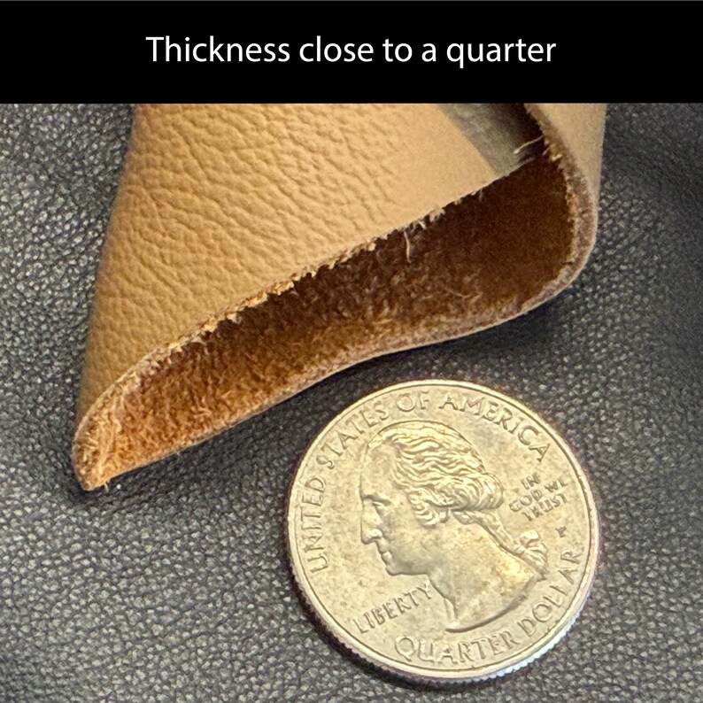 May include: Close-up of a tan leather edge next to a U.S. quarter. The text "Thickness close to a quarter" is at the top. The quarter shows the profile of George Washington and the words "Liberty" and "Quarter Dollar".