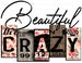 Beautiful Crazy with floral and barn wood PNG Sublimation digital download design, country western vintage tumblers shirts hats mugs 