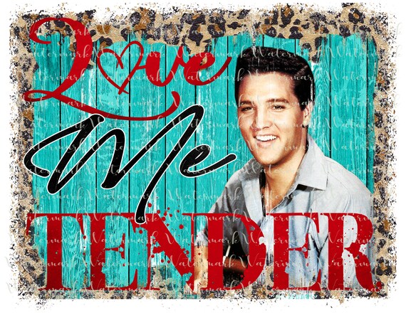 Love me tender PNG Digital Sublimation download for tees,mugs,tumbler,patches.  Valentine's Day design, country rock music lyrics