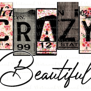 May include: A graphic design with the words "It's Crazy Beautiful" in black text on a white background. The words are made up of individual letters on a variety of backgrounds, including floral patterns and wood grain.