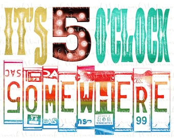 It&#39;s 5 O&#39;clock somewhere png, country music sublimation digital design download