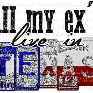 All my Exs Live in Texas PNG Sublimation country song lyrics file, License plate, Red White Blue, Tx flag, t shirt design digital