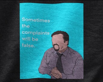 David Brent "Sometimes the complaints will be false" Unisex T-Shirt