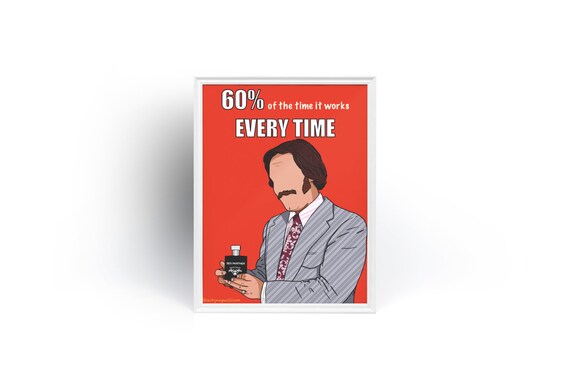 60% of the Time It Works Every Time Poster Print | Etsy - 75 Of The Time It Works Every Time