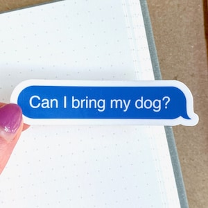 Funny Dog Mom Sticker: &quot;Can I Bring My Dog?&quot; Water Bottle Decal