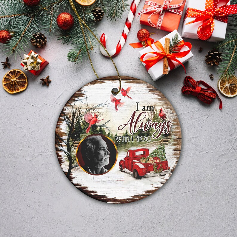 Red Cardinal Ornament I Am Always With You Personalized Memorial Ornament Remembarance Keepsake Christmas Family Ornament Vintage Truck