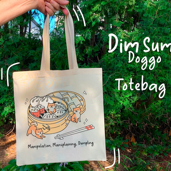 Dim Sum DOGGO tote bag - pun - funny - humour - dumpling - Food - Foodie - Cute - Mental health - bao - love - gift - student