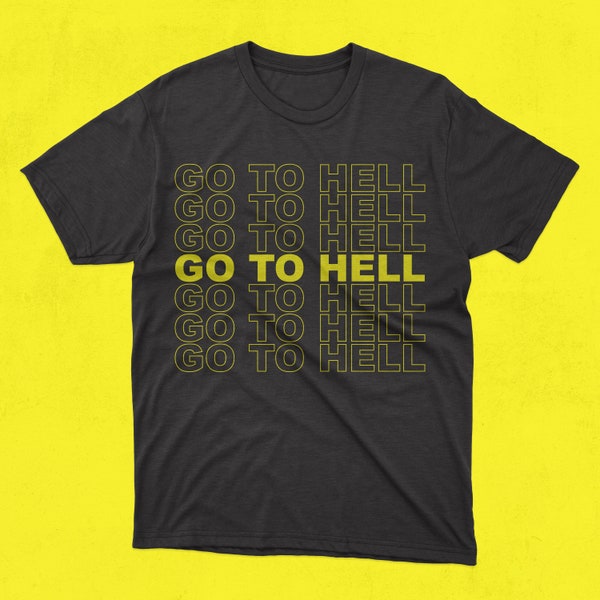 Go To Hell - Unisex Shirt | No Thank You T-Shirt |  Bag | Pastel Goth  | Horror Tees | Halloween Kawaii Witch | Hell black craft covid latin