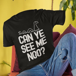 Loch Ness Monster Can You See Me Now Funny Nessy Scottish Still Game Short-Sleeve Unisex T-Shirt