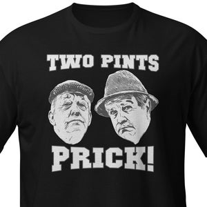 Funny Still Game T-shirt -Two Pints Prick tshirt - 2 pint tee Unisex T-Shirt