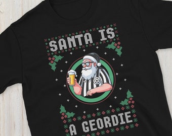 Santa is a Geordie T-shirt, Newcastle Christmas T-shirt Tell Me Ma Me Ma I Won't Be Home For Tea Newcastle Toon Unisex T-Shirt