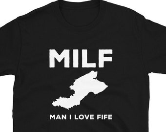MILF - Man I Love Fife - Scotland - Fifer - Scottish Short-Sleeve Unisex T-Shirt