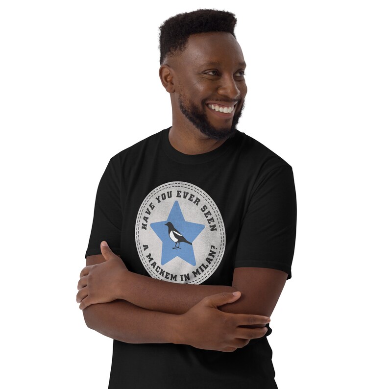 Newcastle - Have you ever seen a Mackem in Milan Geordie Toon Magpies T-Shirt