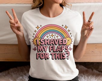 Ich rasierte meine Klappen für dieses T-Shirt, unangemessenes Tshirt, Gag-Geschenkbörse, rude Girls Trip-Witz-T-Shirt tauschen, Streich-Geschenk, Flughafen