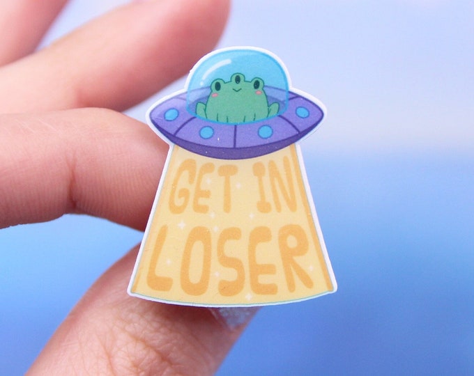 Alien Frog UFO Pin: 'Get In Loser' Acrylic Brooch
