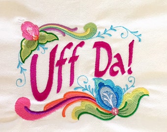 Uff Da! Embroidered Norwegian Saying Tea Towels & Flour Sack Towels