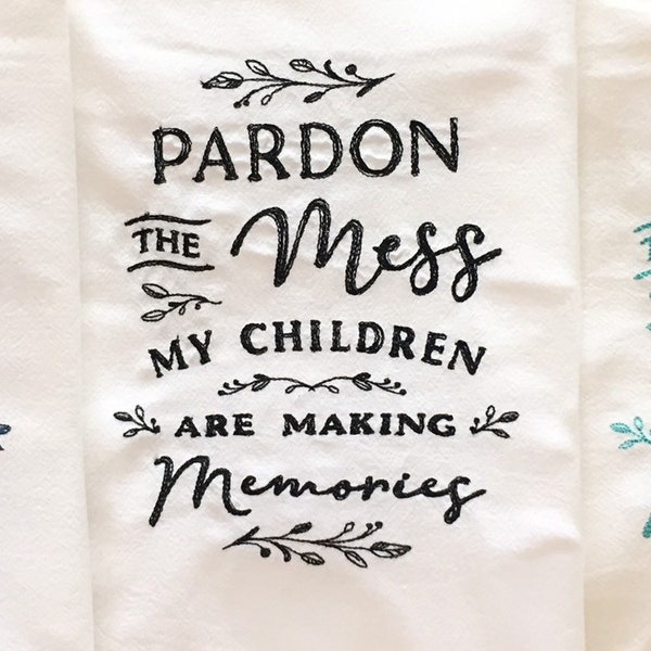 Pardon The Mess Flour Sack Towels