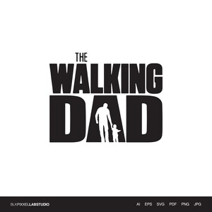 Download The Walking Dad Svg Most Popular Svg The Walking Dead Svg Netflix Svg Digital Dad Gift Svg Home Decor Printable Father Gift Art Collectibles Digital Prints Seasonalliving Com