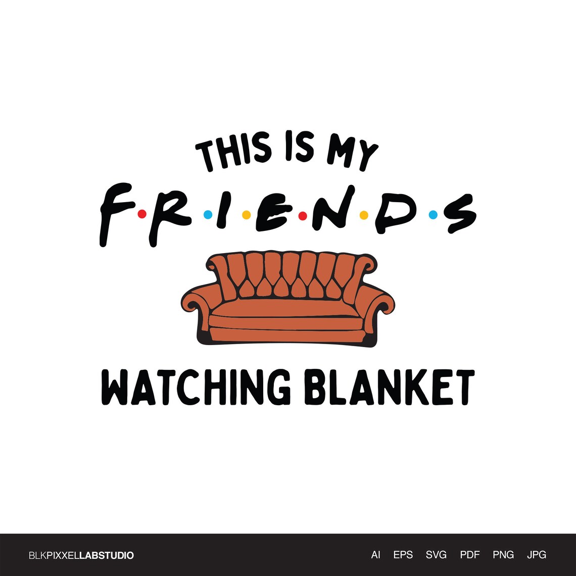 Download Friends Blanket SVG Couch : svg jpg png ai eps pdf / | Etsy