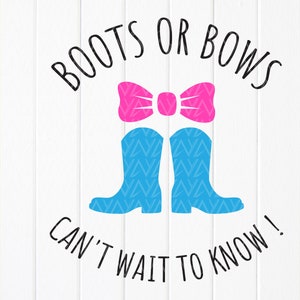 Boots or Bows Can't Wait To Know SVG, Gender Reveal Svg, Mother's Day svg, Pregnancy Announcement svg, Instant Download file for Cricut