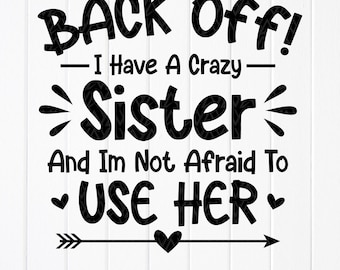 Crazy Sister SVG: Funny Toddler Gift, Baby Onesie Design,Cut files, Sublimation Designs (Digital Download)