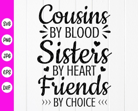Cousins By Blood Sisters At Heart Best Friends Kids T Shirt Cousins By Blood Sisters At Heart Best Friends Kids T Shirt