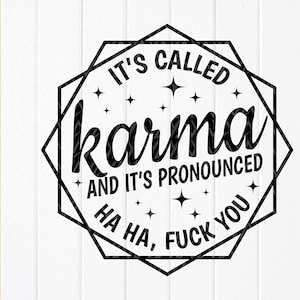 Ça s'appelle Karma et ça se prononce HaHa Fuck You svg, svg drôle, svg sarcastique, svg adulte, svg tasse à café, fichiers de téléchargement instantané pour Cricut