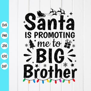 Papá Noel me está ascendiendo a Gran Hermano SVG, regalo de anuncio de bebé, camiseta navideña para niños Svg, cita para recién nacidos, archivos de descarga instantánea para Cricut